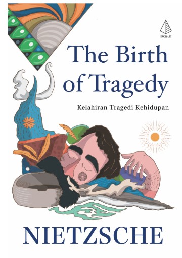 The Birth of Tragedy = Kelahiran Tragedi Kehidupan