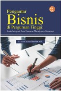 Pengantar Bisnis di Perguruan Tinggi : Suatu Integrasi Ilmu Ekonomi Manajemen Akuntansi