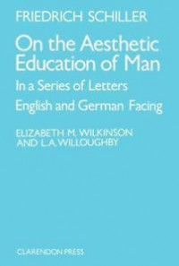 On the Aesthetic Education of Man: In a Series of Letters English and German Facing