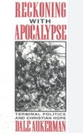 Reckoning with Apocalypse : Terminal Politics and Christian Hope