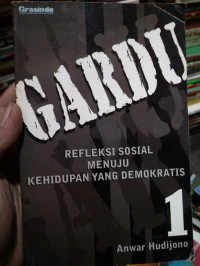 Gardu: Refleksi Sosial Menuju Kehidupan Yang Demokratis Jilid 1