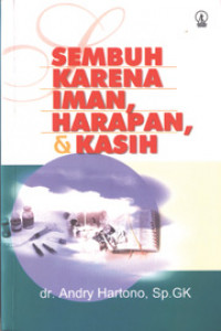 Sembuh Karena Iman, Harapan, dan Kasih