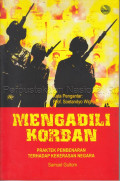 Mengadili Korban: Praktek Pembenaran Terhadap Kekerasan Negara