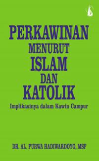 Perkawinan Menurut Islam dan Katolik: Implikasinya Dalam Kawin Campur