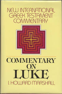 The Gospel Of Luke: A Commentary On The Greek Text