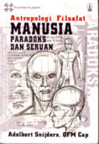 Antropologi Filsafat Manusia Paradoks dan Seruan