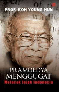 Pramoedya Menggugat: Melacak Jejak Indonesia