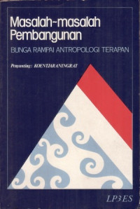 Masalah-masalah Pembangunan: Bunga Rampai Antropologi Terapan