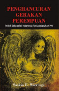 Penghancuran Gerakan Perempuan: Politik Seksual di Indonesia Pascakejatuhan PKI