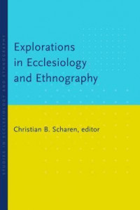 Explorations in Ecclesiology and Ethnography