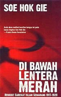 Di Balik Lentera Merah: Riwayat Sarekat Islam Semarang 1917-1920