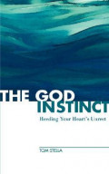 The God Instinct: Heading Your Heart,s Unrest