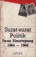 Surat-surat Politik Iwan Simatupang 1964-1966