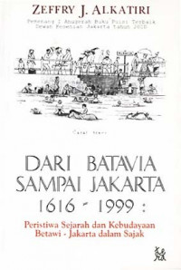 Dari Batavia sampai JAkarta 1619-1999: Peristiwa Sejarah dan Kebudayaan Betawi - Jakarta dalam Sajak