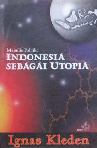 Menulis Politik: Indonesia Sebagai Utopia