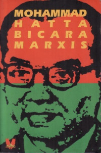 Muhammad Hatta Bicara Marxis dan Sosialisme di Indonesia (Pidato di Depan para Mahasiswa Universitas Sun Yat Sen di Kanton, pada Tanggal 11 Oktober 1957)