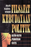 Filsafat Kebudayaan Politik : Butir-Butir Pemikiran Kritis