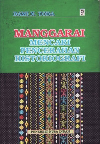 Manggarai : Mencari Pencerahan Historiografi