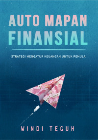 Auto Mapan Finansial: Strategi Mengatur Keuangan Untuk Pemula