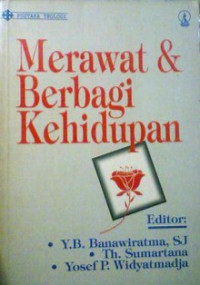 Merawat & Berbagi Kehidupan