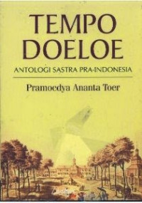 Tempo Doeloe: Antologi Sastra Pra-Indonesia