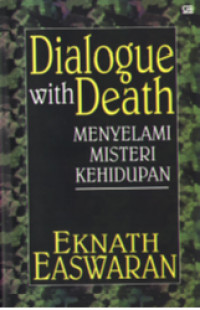 Dialogue with Death = Menyelami Misteri Kehidupan