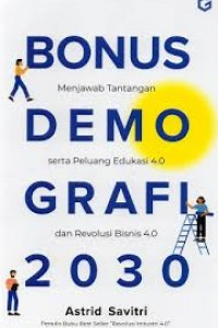 Bonus Demografi 2030: Menjawab Tantangan Serta Peluang Edukasi 4.0 dan Revolusi Bisnis 4.0