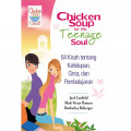 Chicken Soup for the Teenage Soul: 64 Kisah Tentang Kehidupan, Cinta, dan Pem belajaran