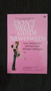 Don't Sweat Guide for Newlyweds: Kiat Menjalani Perkawinan Dengan Bahagia