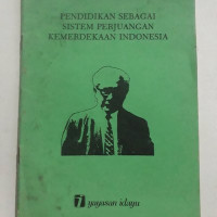 Pendidikan Sebagai Sistem Perjuangan Kemerdekaan Indonesia