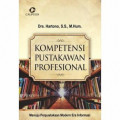 Kompetensi Pustakawan Profesional: Menuju Perpustakaan Modern Era Informasi