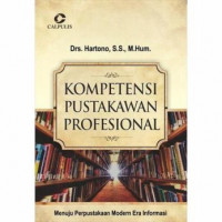 Kompetensi Pustakawan Profesional: Menuju Perpustakaan Modern Era Informasi