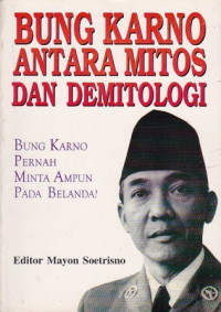 Bung Karno Antara Mitos dan Demitologi