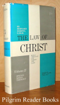 The Law Of Christ Volume 2: Special Moral Theology: Life In Fellowship With God and Fellow Man