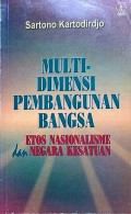 Multidimensi Pembangunan Bangsa: Etos Nasionalisme dan Negara Kesatuan