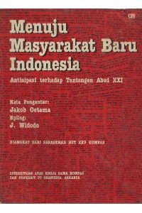 Menuju Masyarakat Baru Indonesia: Antisipasi Terhadap Tantangan Abad XXI