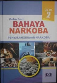 Buku Seri Bahaya Narkoba Jilid 2: Penyalahgunaan Narkoba