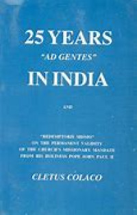 25 Years Ad Gentes In India and Redemptoris Missio On The Permanent Validity of the Church's Missionary Mandate From His Holiness Pope John Paul II