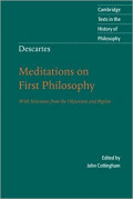 Meditations on First Philosophy: With Selections from the Objections and Replies