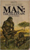 Man: The Fallen Ape. A starting New Theory of the Evolution of Man