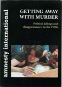 Getting Away With Murder: Political Killings and 'Disappearances' in the 1990s.