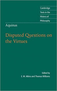 Thomas Aquinas: Disputed Questions on The Virtues