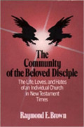 The Community of the Beloved Disciple: The Life, Loves and Hates of an Individual Church in New Testament Times