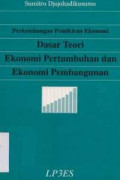 Perkembangan Pemikiran Ekonomi: Dasar Teori Ekonomi Pertumbuhan dan Ekonomi Perkembangan