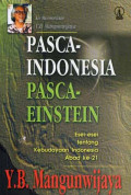 Pasca-Indonesia Pasca-Einstein: Esei-esei Tentang Kebudayaan Indonesia Abad ke-21: In Memoriam Y. B. Mangunwijaya