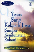 Jejak-jejak Perjalanan Rohani 2: Yesus Sang Kekasih Jiwa Sumber Kenikmatan Rohani