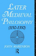 Later Medieval Philosophy (1150-1350): An Introduction