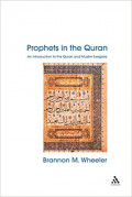 Prophets in the Quran : An Introduction to the Quran and Muslim Exegesis