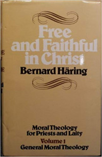 Free and faithful in Christ Volume 1: General Moral Theology.