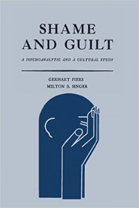 Shame and Guilt: A Psychoanalitic and a Cultural and Study